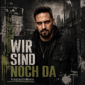 Wir Sind Noch Da by FraytasticMusic