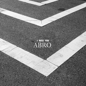I Miss You by ABRO