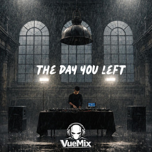 The Day You Left by VueMix