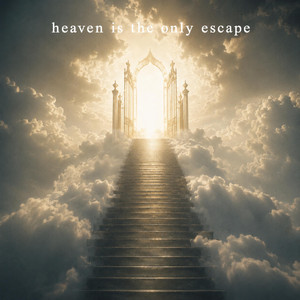 Heaven is the only escape by CaseyMarkham