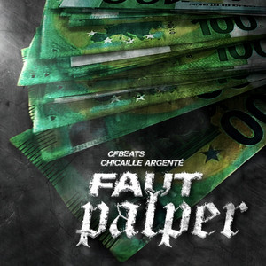 Faut Palper by CfBeats, Chicaille Argenté