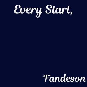 Every Start by Fandeson