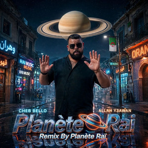 Allah Y3awen - Remix by Cheb Bello, Planete Rai