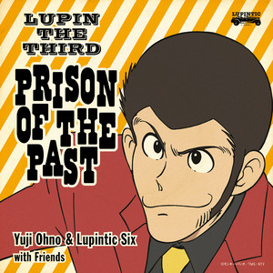 Yuji Ohno & Lupintic Six / ルパン三世 Lupintic / Ohno ルパン三世 & Yuji Six