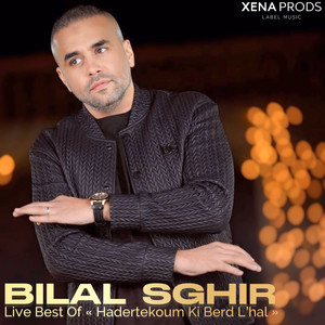 Bilal Sghir - Hadertekoum Ki Berd L'hal