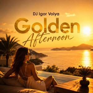 Dj Igor Volya — Golden Afternoon