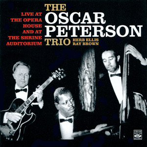 The Oscar Peterson Trio - Live At the Opera House and At the