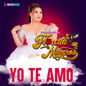 Florcita Milagros - Yo Te Amo
