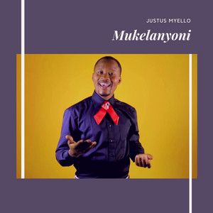 Justus Myello - Mukelanyoni