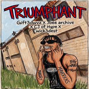 Triumphant by Gift3d WVZ, CJ of Hype, JBEE ARCHIVE, Wick3dest