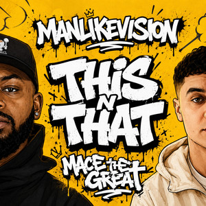 This 'N' That by MANLIKEVISION, Mace the Great