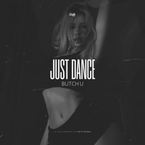 Just Dance by Butch U