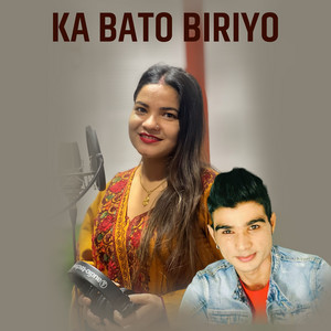 Gauri Bhatta & Prabhuraj Pandey - Ka Bato Biriyo