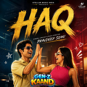 Haq (From Gen Z Kaand) by Pravdeep Sidhu