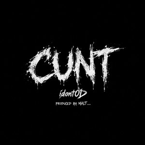 Cunt by idontOD