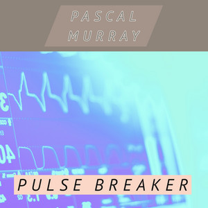 Pulse Breaker by Pascal Murray