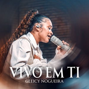 Vivo em Ti by Gleicy Nogueira