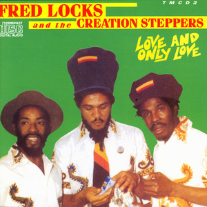Love and Only Love by Fred Locks, The Creation Steppers