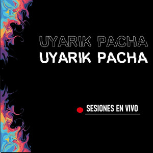 Uyarik Pacha - Gorrioncitos Huaynos (En Vivo)