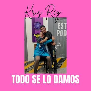 Todo se lo damos by KRISREY