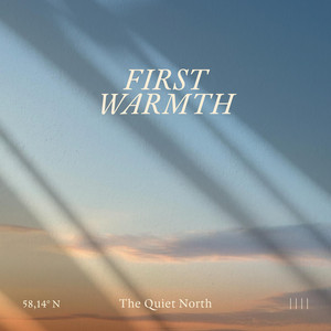 First Warmth by The Quiet North