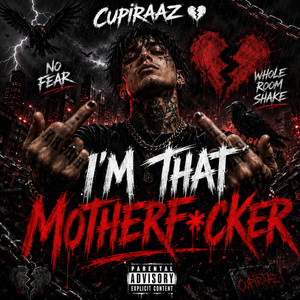 I’M THAT MOTHERFUCKER by CUPIRAAZ