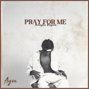 Ayox - Pray For Me (Acoustic Version)