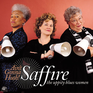 Ain't Gonna Hush by Saffire-The Uppity Blues Women