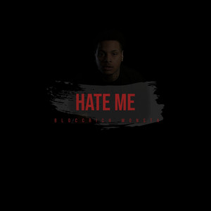 Hate Me by BloccRich Monsta