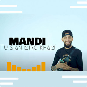 Mandi - Tu Sian Miro Kham