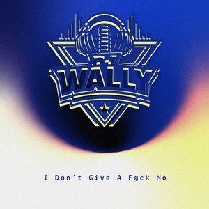 I Don't Give a F@ck No by Dj Wally