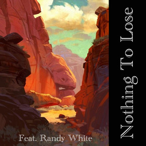 Nothing To Lose by Myles!, Randy White