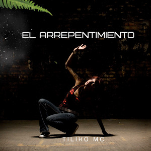 El Arrepentimiento by Tiliko Mc