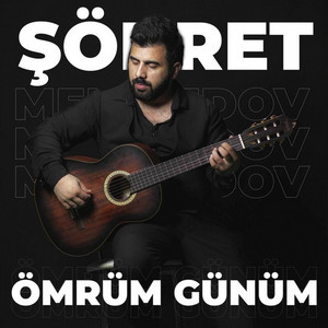 Ömrüm Günüm by Şöhret Memmedov