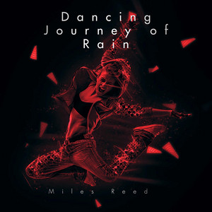 Dancing Journey of Rain by Miles Reed
