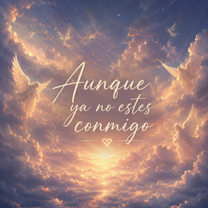 Aunque ya no estes by Herencia Musical