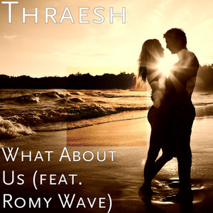 What About Us (feat. Romy Wave) by Thraesh, Romy Wave