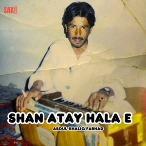 Abdul Khaliq Farhad - Shanu Shone Kana