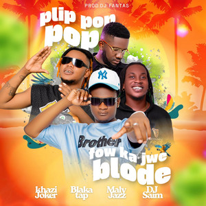 Plip pap plip pap plip pop pop(fow ka jwe blodè) by Dj fantas souke cha a, Khazi Joker, Blakatap, Maly jazz, Dj saïm