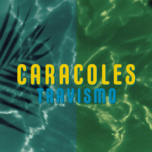 CARACOLES by TRAVISMO