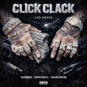 Click Clack by Khyan Khalel, AlecSuena, Los Rotos, Valda Santos