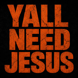 Yall Need Jesus by Quise.B