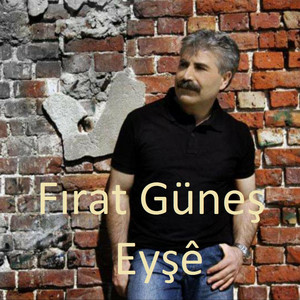 Fırat Güneş- Eyşê by Fırat Güneş