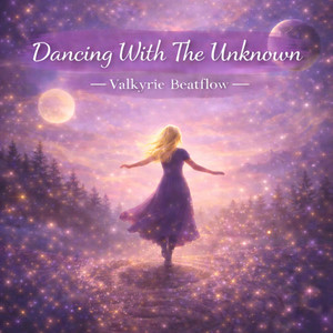 Dancing With The Unknown (2026 Version) by Valkyrie Beatflow