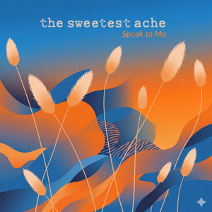 Speak To Me by The Sweetest Ache