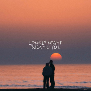 Back To You by Lonely Night, Nody, Lost Dreamers