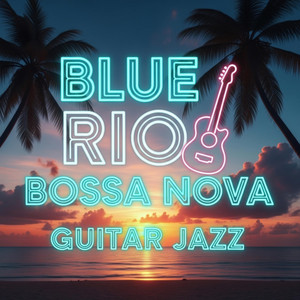Blue Rio Bossa Nova Guitar Jazz