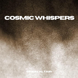 Cosmic Whispers by Simon Altair