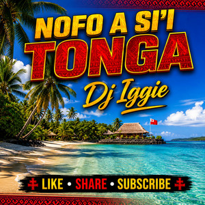 NOFO A SI'I TONGA by Dj Iggie