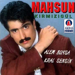Mahsun Kirmizigül - Alem Buysa Kral Sensin